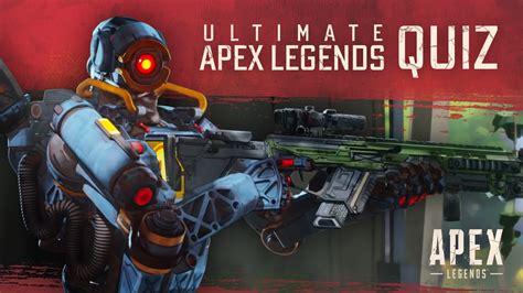 The Ultimate Apex Legends Quiz .